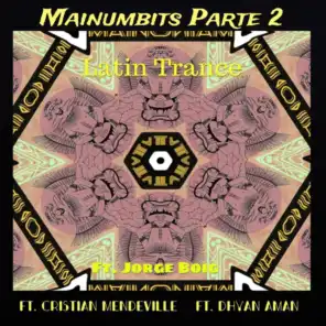 Mainumbits, Pt. 2 (Instrumental Latin Trance) [feat. Cristian Mendeville, Jorge Boig & Dhyan Aman]
