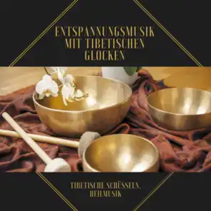 Entspannungsmusik mit tibetischen Glocken – Tibetische Schüsseln, Heilmusik