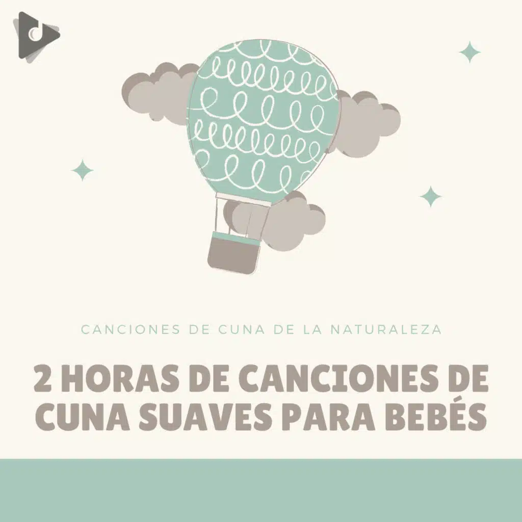 2 Horas de Canciones de Cuna Suaves para Bebés