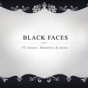 Black Faces (feat. Gonzoe, Misterlow & Jswiss)
