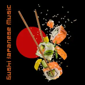 Sushi Japanese Music (feat. Japanese Zen Shakuhachi)