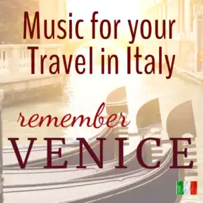 Music for your Travel in Italy: Remeber Venice
