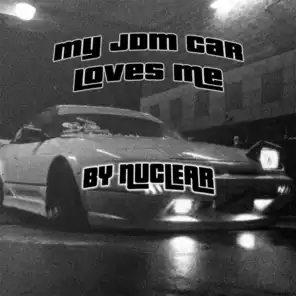 MY JDM CAR LOVES ME