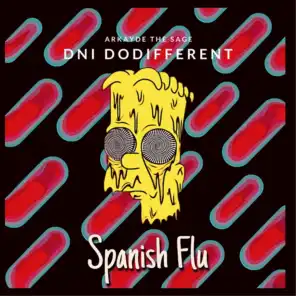 Spanish Flu (feat. DNI DoDifferent)