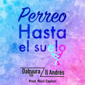 Perreo Hasta el Suelo (feat. IL Andres)