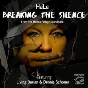 Breaking the Silence (feat. Living Darian & Dennis Schoner)