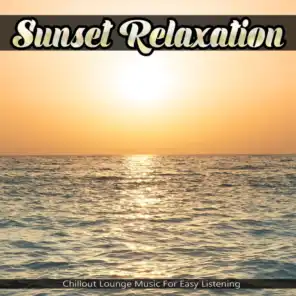 Sunset Relaxation (Chillout Lounge Music For Easy Listening)