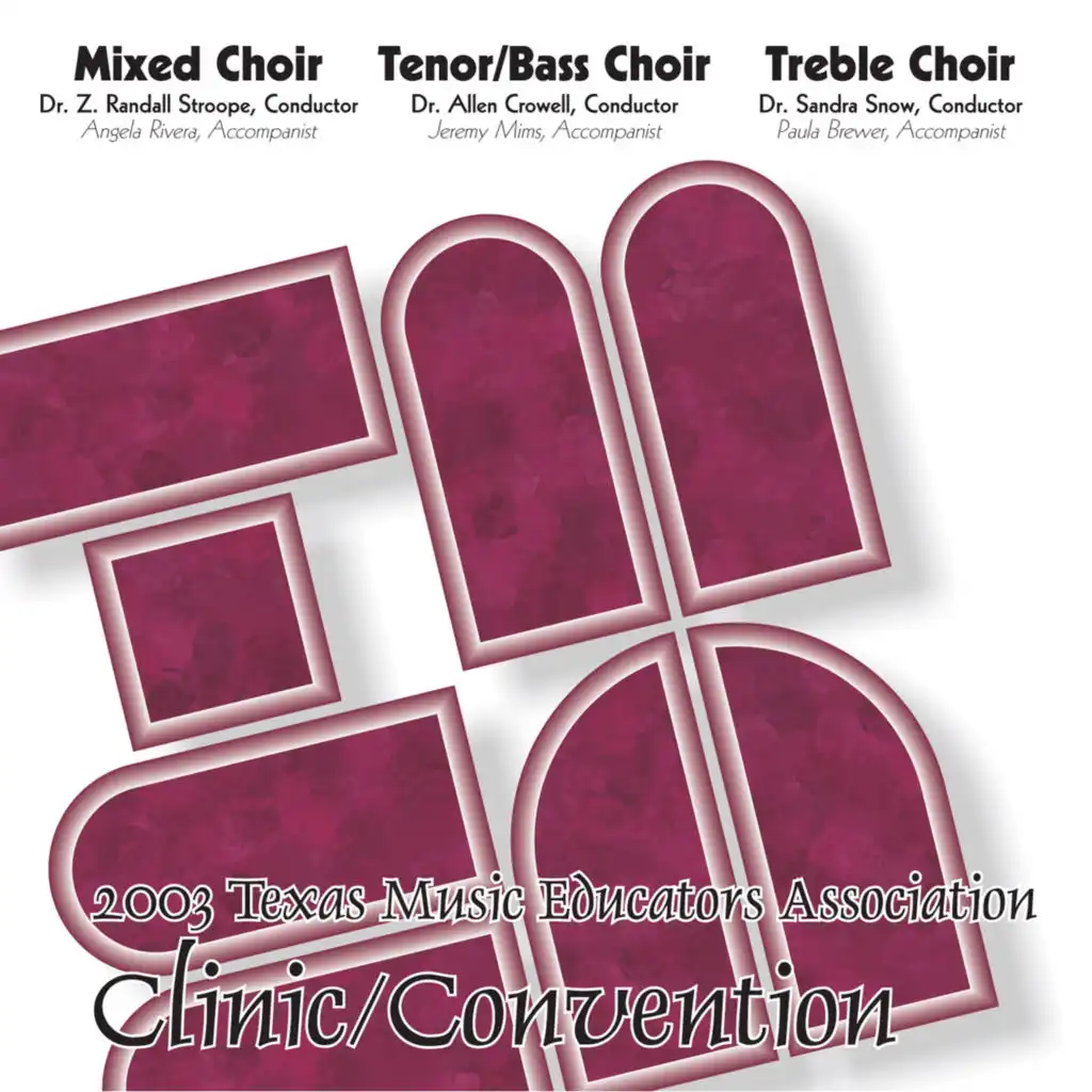 2003 Texas Music Educators Association (TMEA): All-State Mixed Chorus, All-State Men's Chorus & All-State Women's Chorus [Live]