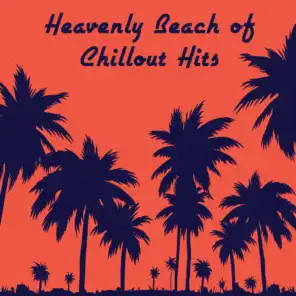 Heavenly Beach of Chillout Hits - Relaxing Chill Out, Deep Harmony, Summer Music 2020, Ibiza Bar Sounds, Relax & Rest, Ibiza Chill Out