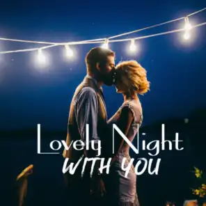 Lovely Night with You – Romantic Piano Melodies for Couples