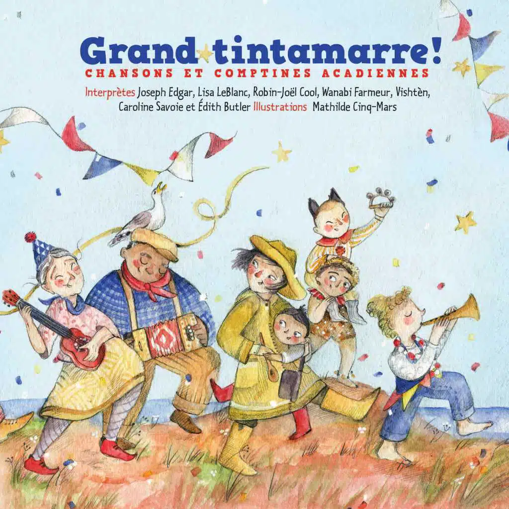 Grand tintamarre ! (Chansons et comptines acadiennes)