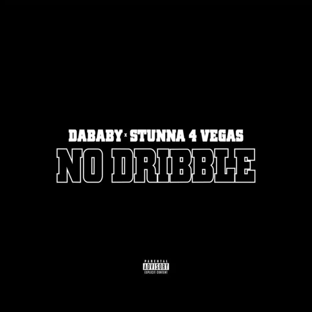 NO DRIBBLE (feat. Stunna 4 Vegas)