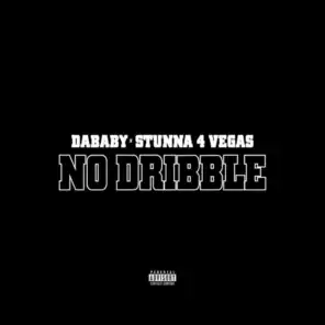 NO DRIBBLE (feat. Stunna 4 Vegas)