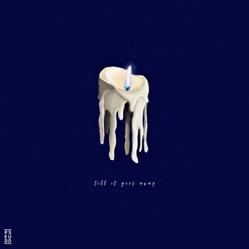 Till It Goes Away