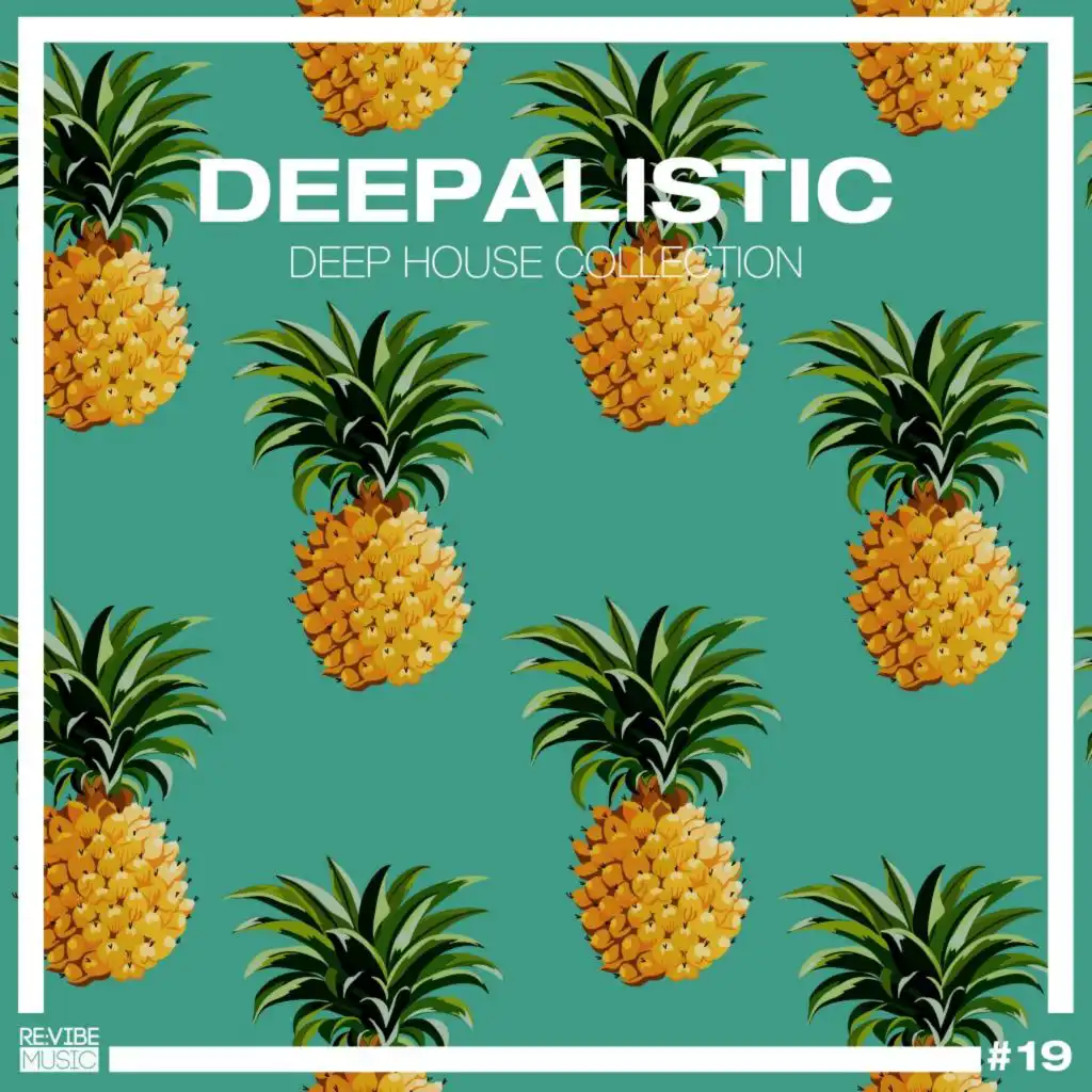 Deepalistic: Deep House Collection, Vol. 19