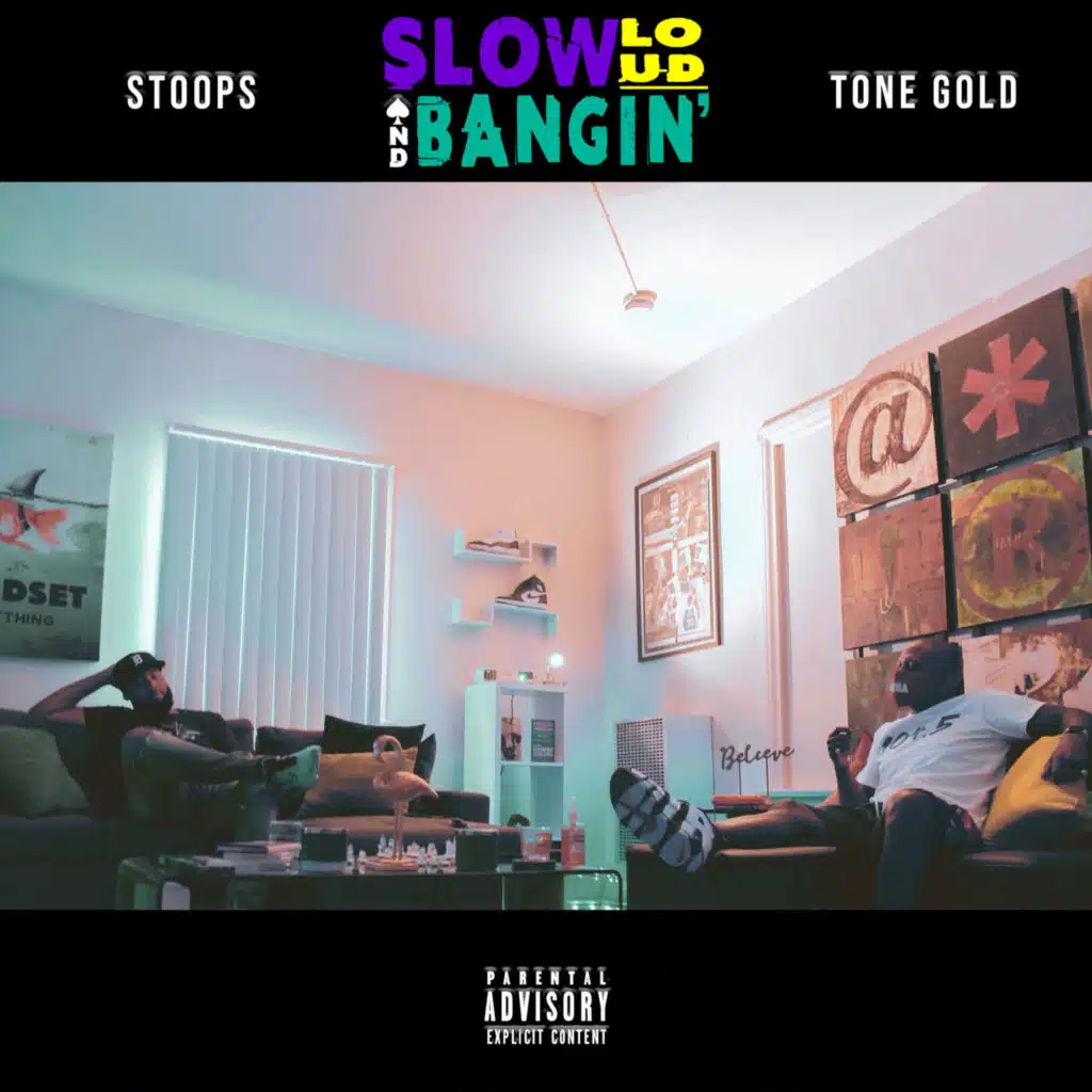 Slow, Loud, and Bangin'