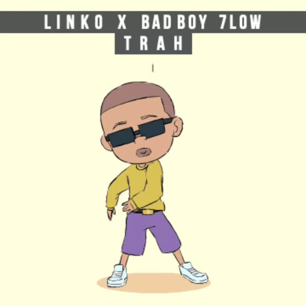 Linko & Badboy 7low