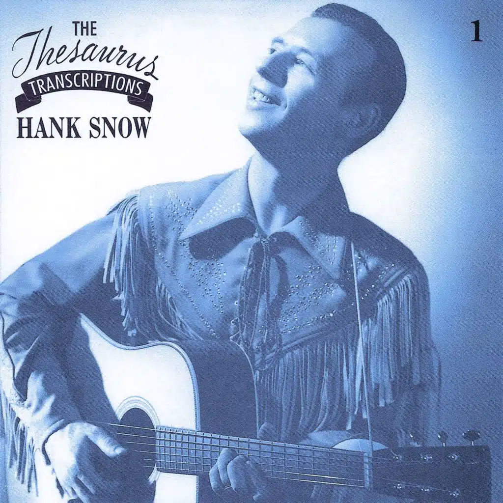 Hank Snow (Hank The Yodeling Ranger)