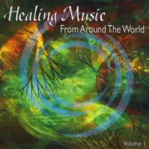 Healing Music From Around The World, Vol 1