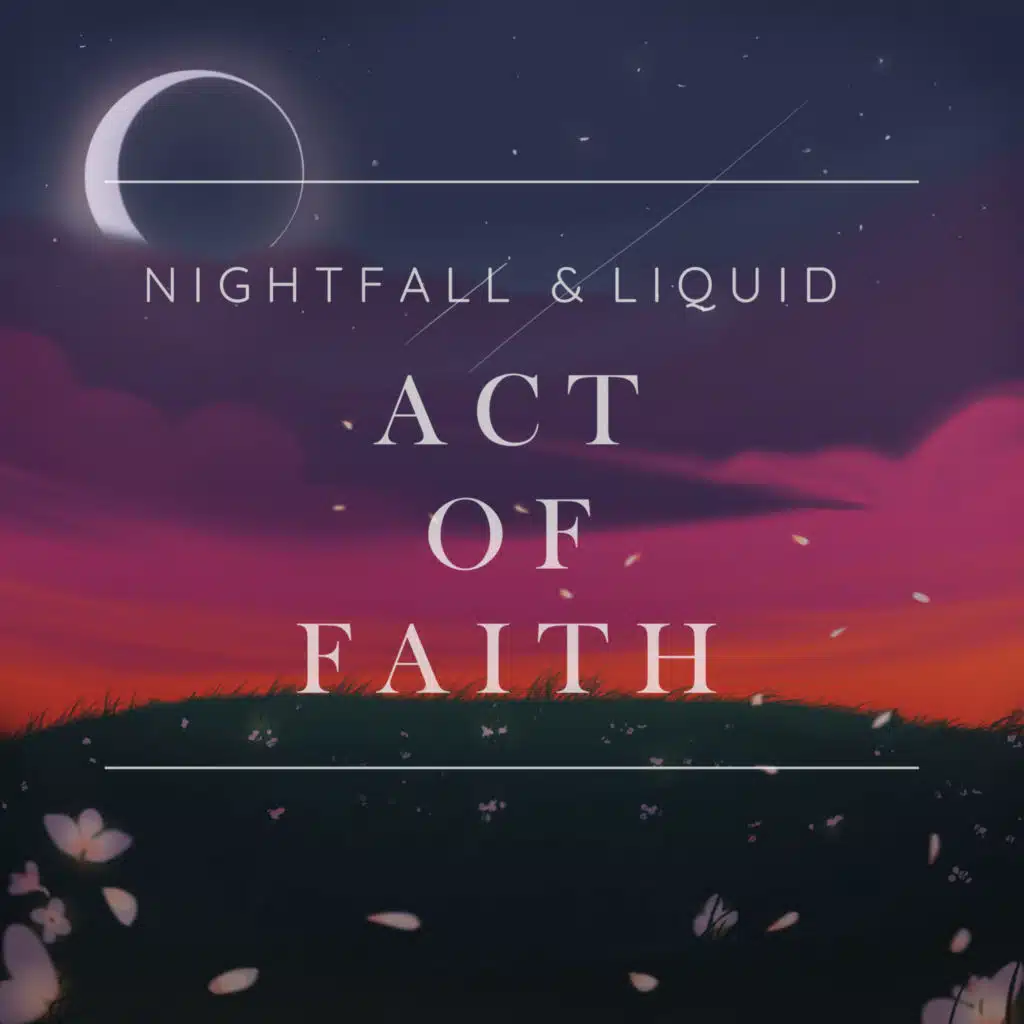 NightFall & Liquid - Act Of Faith