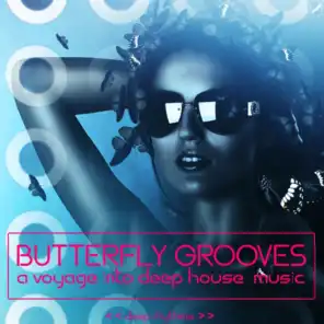 Butterfly Grooves (A Voyage into Deep House Music)