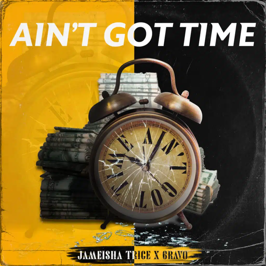 Ain't Got Time (Clean) [feat. 6RAVO]