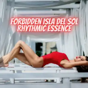 Forbidden Isla del Sol Rhythmic Essence