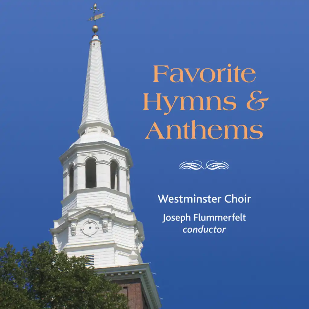Westminster Choir: Favorite Hymns and Anthems