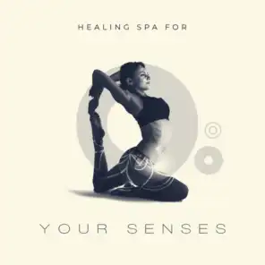Healing Spa for Your Senses: Harmony, Yoga Meditation, New Age Music
