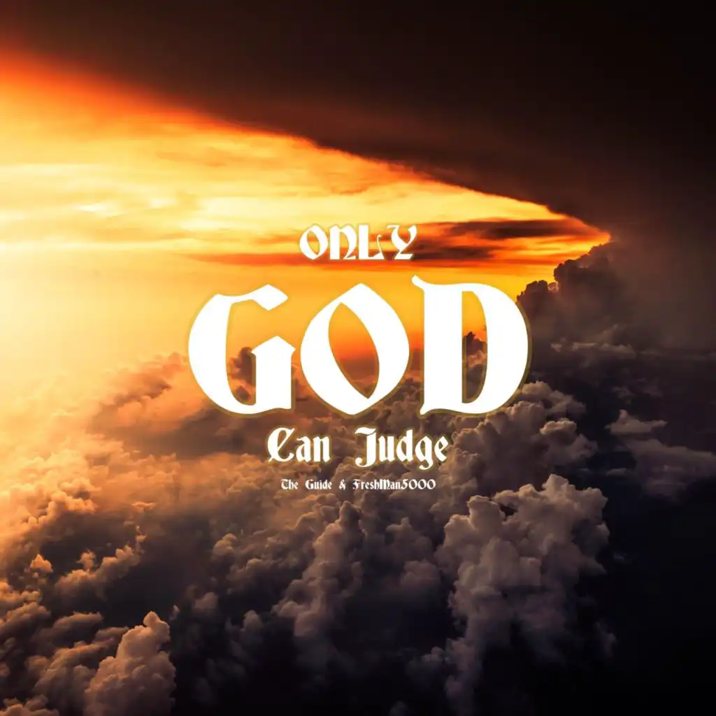 Only God Can Judge