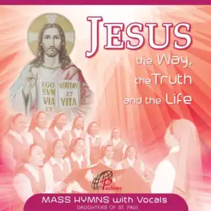 Jesus the Way, the Truth and the Life
