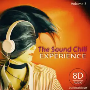 The Sound Chill Experience, Vol. 3 (Use Headphones 8D Audio)