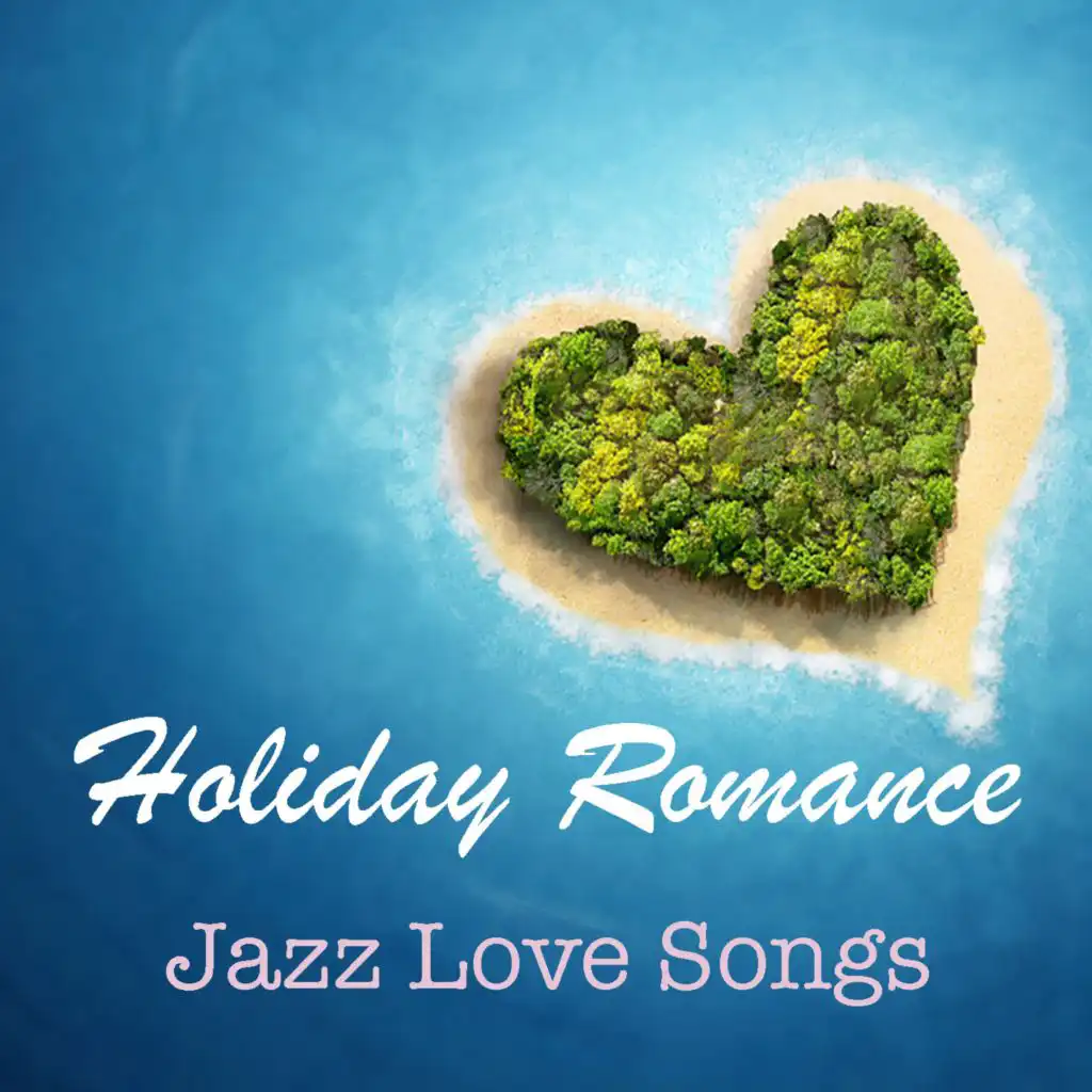 Holiday Romance Jazz Love Songs