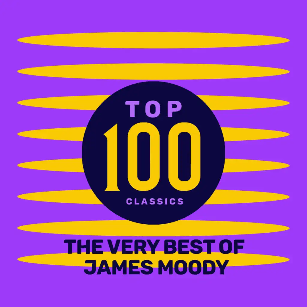 Top 100 Classics - The Very Best of James Moody