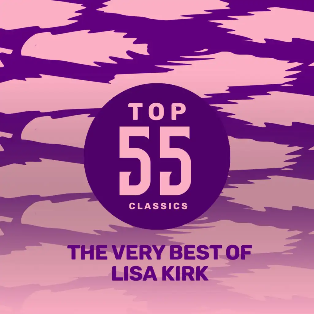 Top 55 Classics - The Very Best of Lisa Kirk