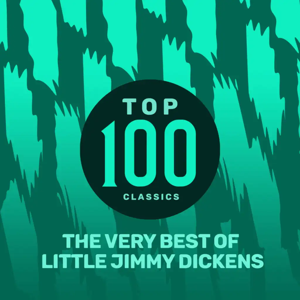 Top 100 Classics - The Very Best of Little Jimmy Dickens