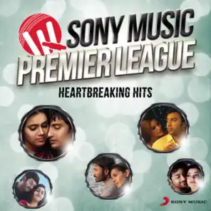 Sony Music Premier League: Heartbreaking Hits