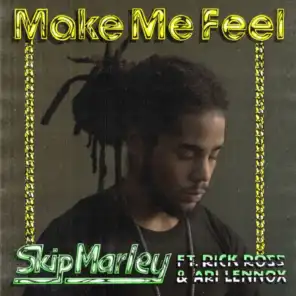 Make Me Feel (feat. Rick Ross & Ari Lennox)