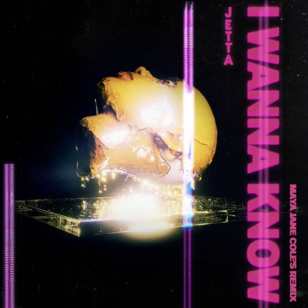 I Wanna Know (Maya Jane Coles Remix)