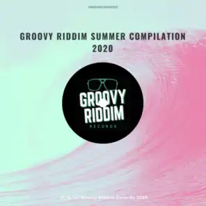 Groovy Riddim Summer Compilation 2020