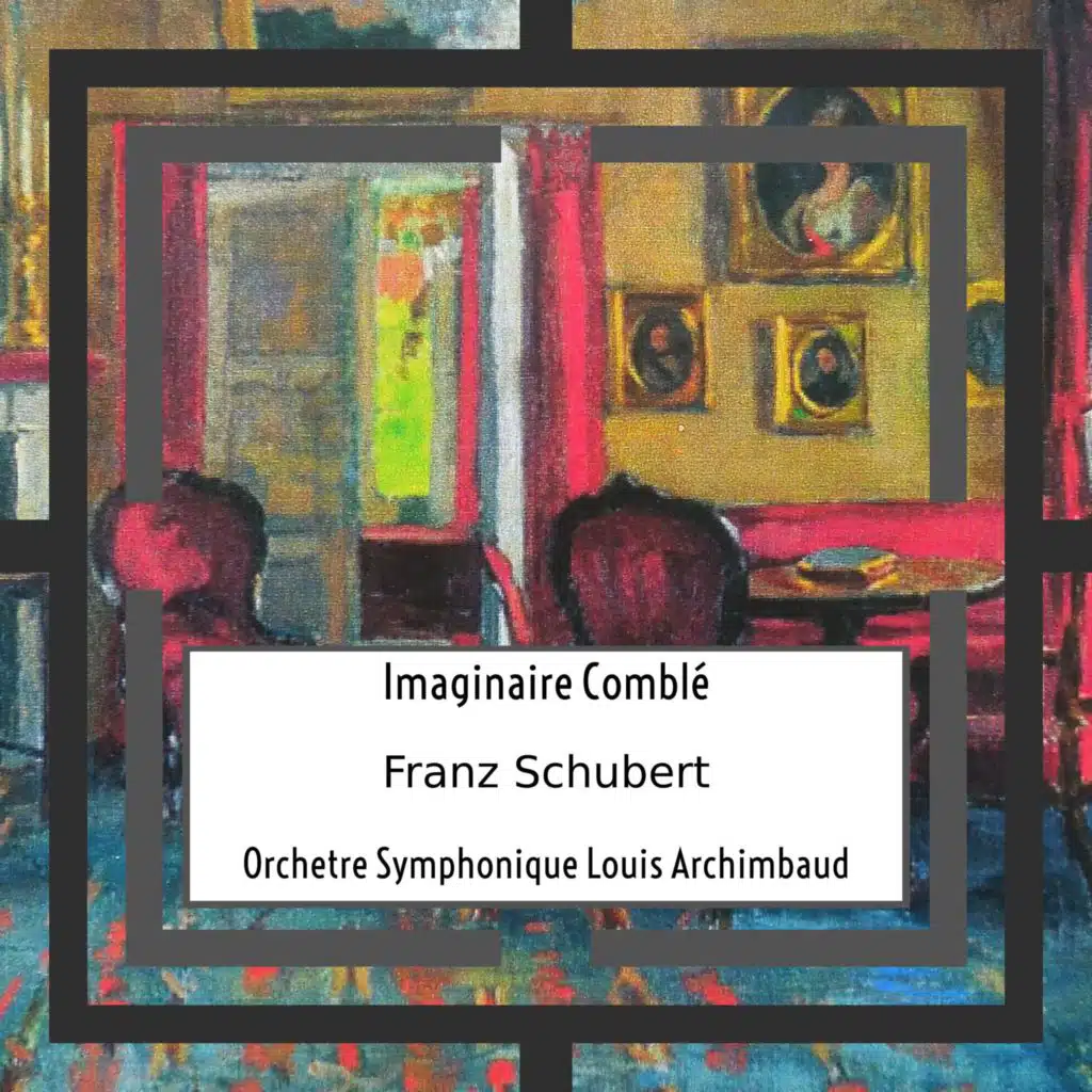 Schubert: Imaginaire Comblé