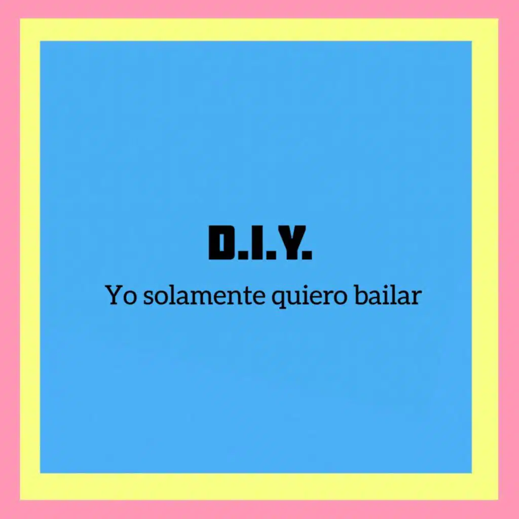 Yo Solamente Quiero Bailar