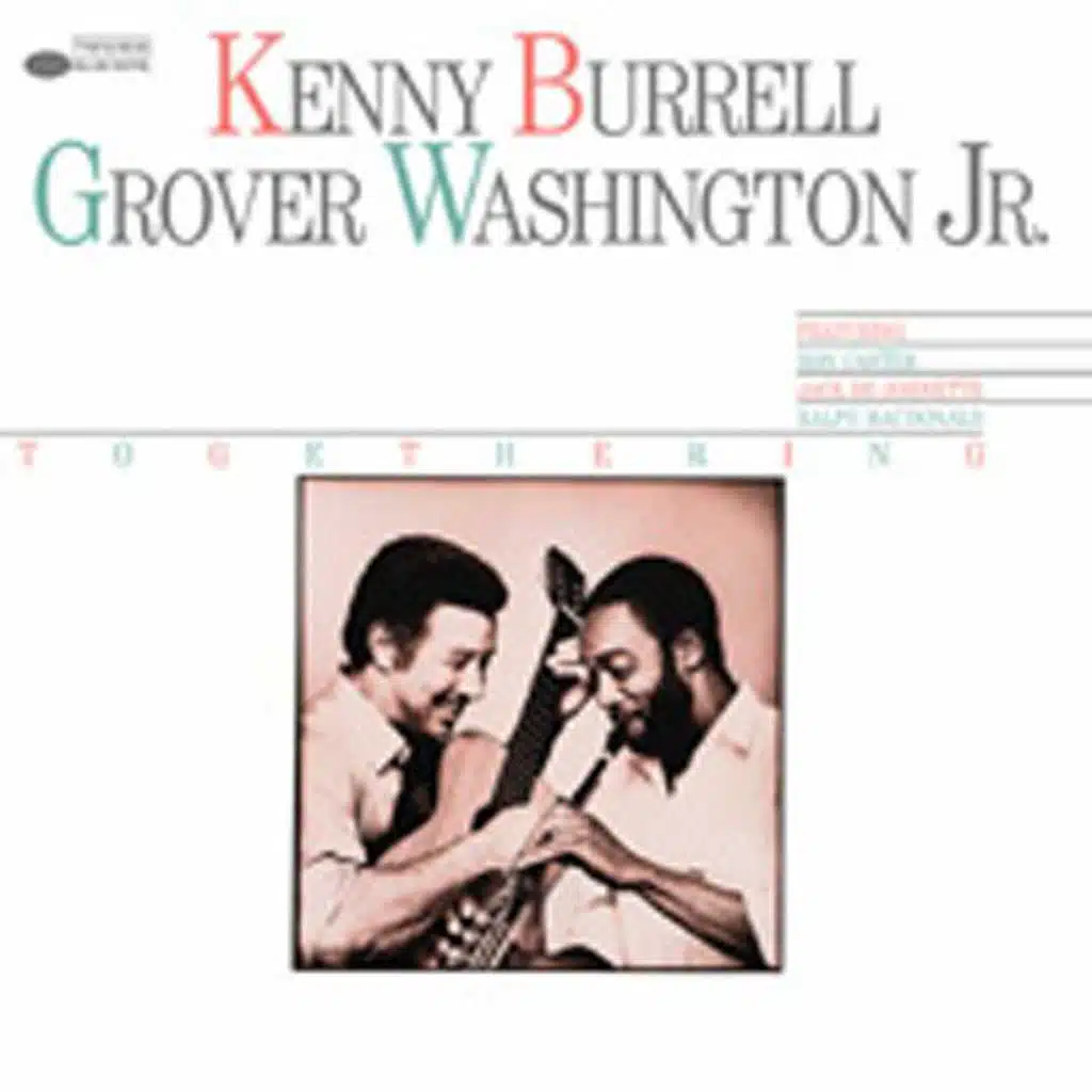 Kenny Burrell & Grover Washington, Jr.