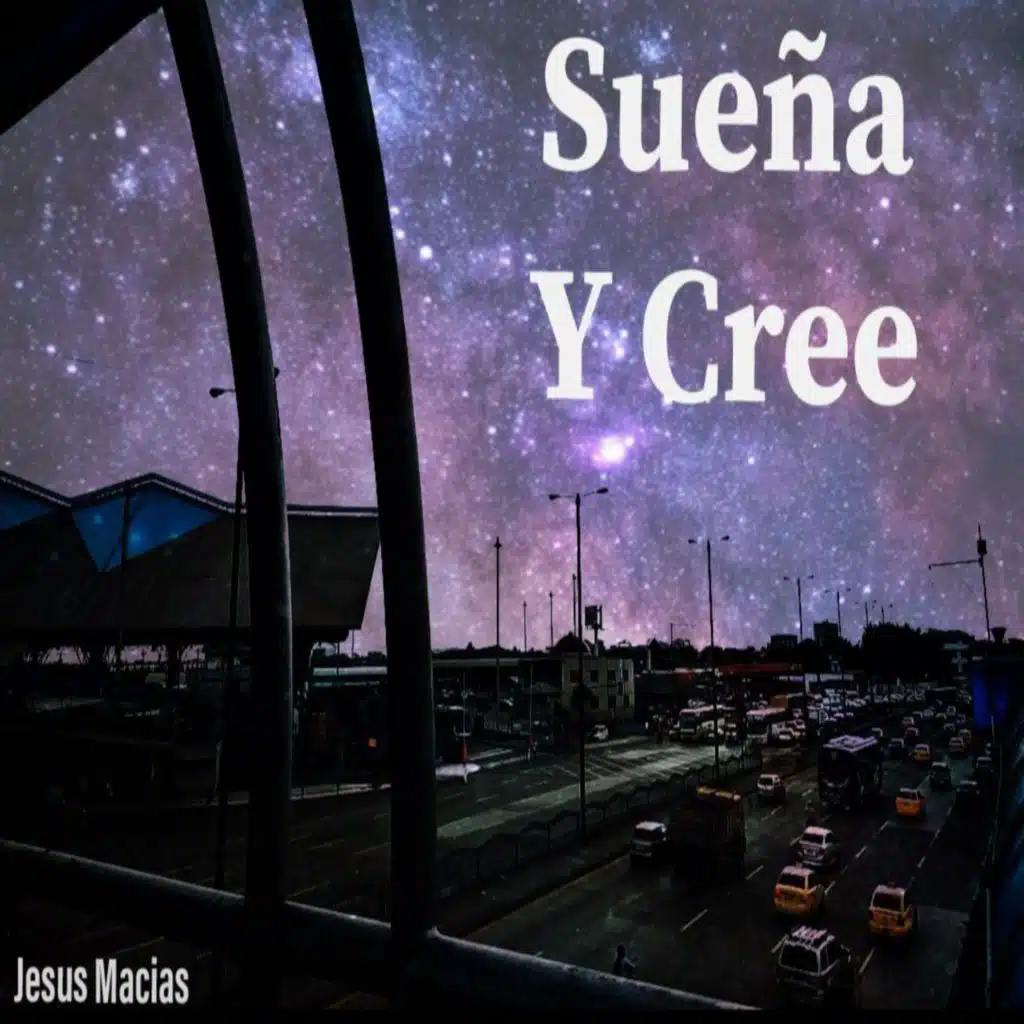 Sueña Y Cree