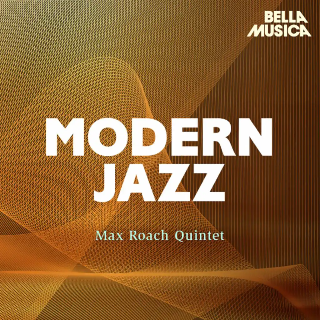 Modern Jazz: Max Roach Quintet