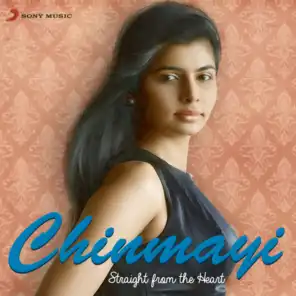 Chinmayi: Straight from the Heart