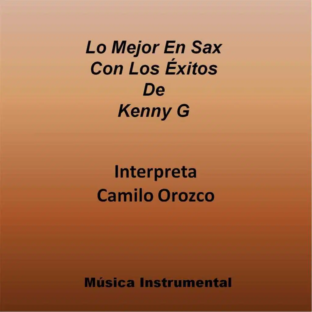 Lo Mejor En Sax Con Los Exitos De Kenny G (Musica Instrumental)