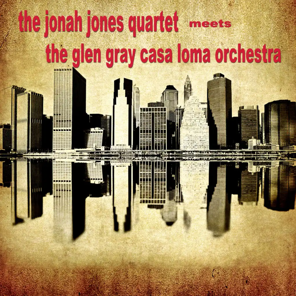 The Jonah Jones Quartet meets the Glen Gray's Casa Loma Orchestra