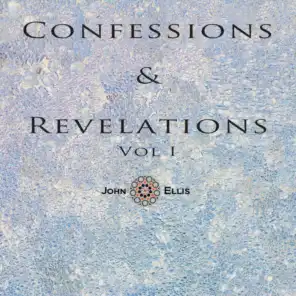 Confessions & Revelations, Vol. I