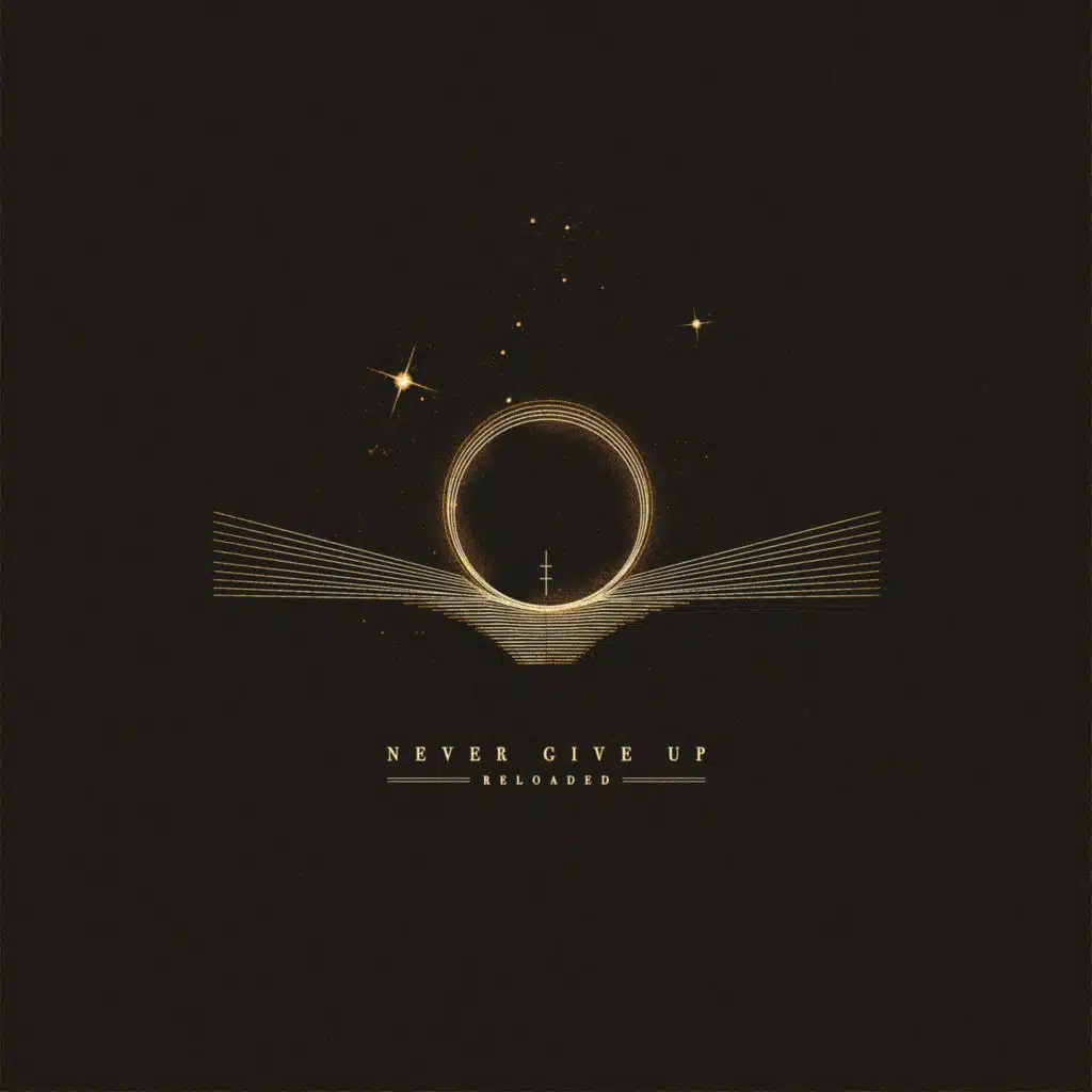 Never Give Up (Reloaded)